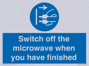 Switch off the microwave when you have finished